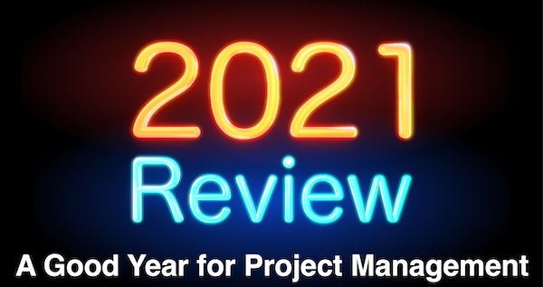 That was 2021: A Good Year for Project Management