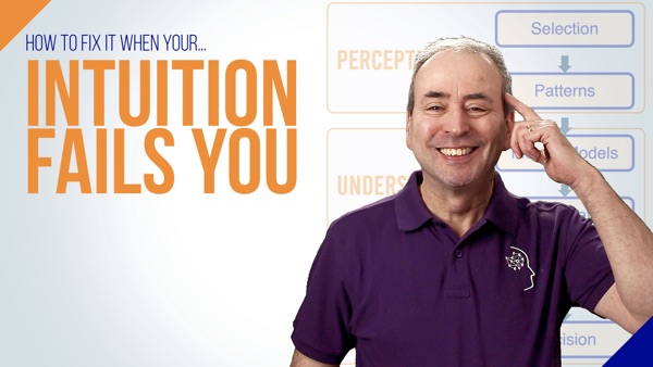 Intuition: How it Works and What to Do when it Fails You | Video