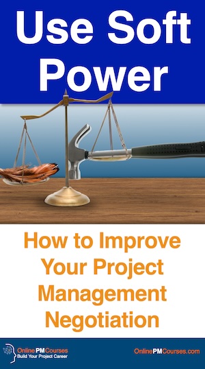 Use Soft Power: How to Improve your Project Management Negotiation