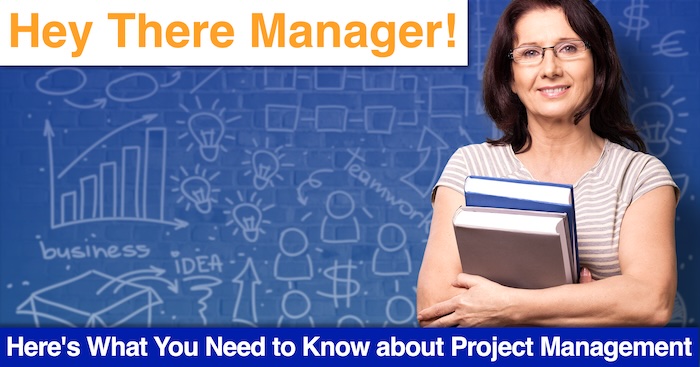 Hey There Manager! Here's What You Need to Know about Project Management
